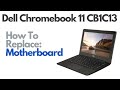 How To Replace Motherboard - Dell Chromebook 11 CB1C13 Laptop