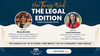 The Human Cost of ICE Raids: Impact on the Community & Families | How Things Work: The Legal Edition