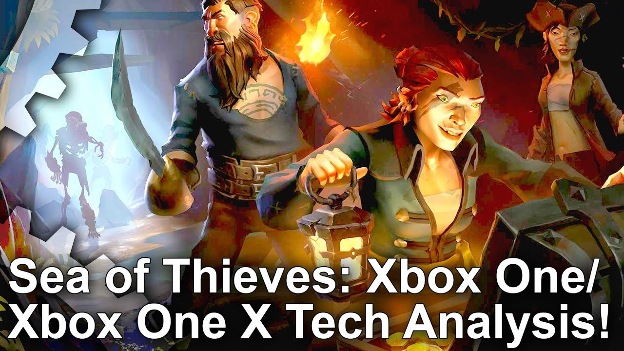 Sea of Thieves Xbox One/Xbox One X Tech Analysis + Graphics Comparison! -  YouTube