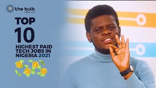 Top 10 Highest Paid Tech Jobs In Nigeria 2021| The Bulb Africa screenshot 5