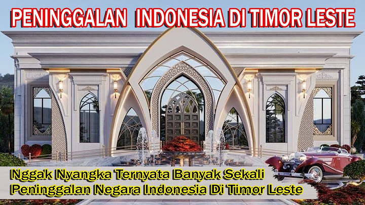 PENINGGALAN  INDONESIA DI  TIMOR LESTE