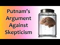 Putnam's Argument Against Skepticism