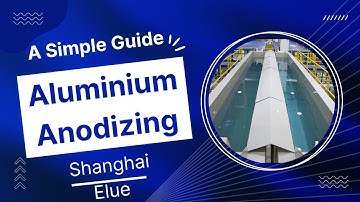 A Simple Guide to Aluminium Anodizing | Anodizing Aluminum | |Shanghai Elue|
