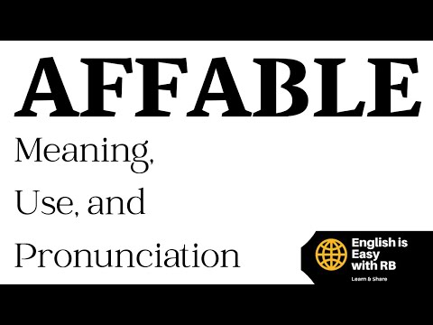 AFFABLE MEANING || DEFINITION OF AFFABLE, PRONUNCIATION, USE IN A SENTENCE & SYNONYMS