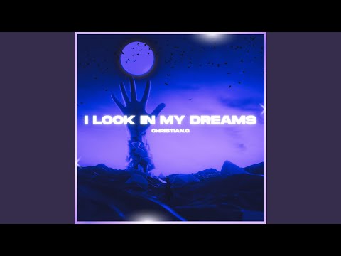 I Look In My Dreams