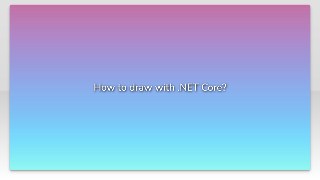 How to draw with .NET Core? - YouTube