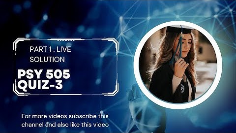 PSY 505, Quiz 3, Developmental Psychology Quiz#3 || Part 1 || Study time with fun