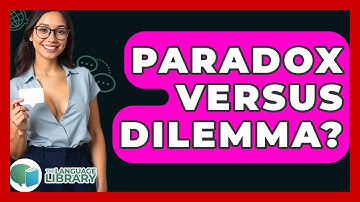 Paradox Versus Dilemma? - The Language Library