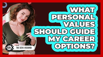 What Personal Values Should Guide My Career Options?