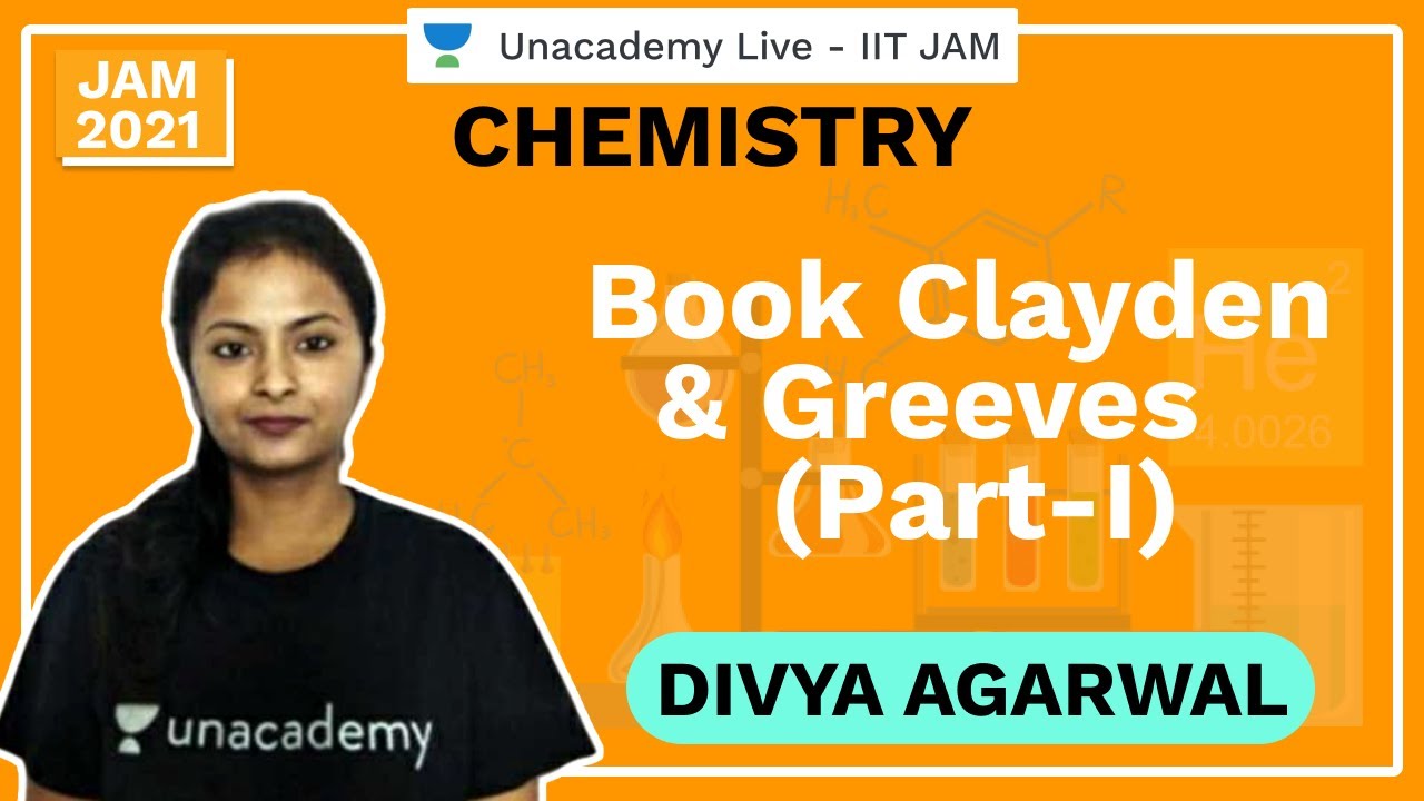 Book Clayden & Greeves | P.Y.Q's | Part-I | IIT-JAM | Divya | JAM 2021 | Unacademy Live