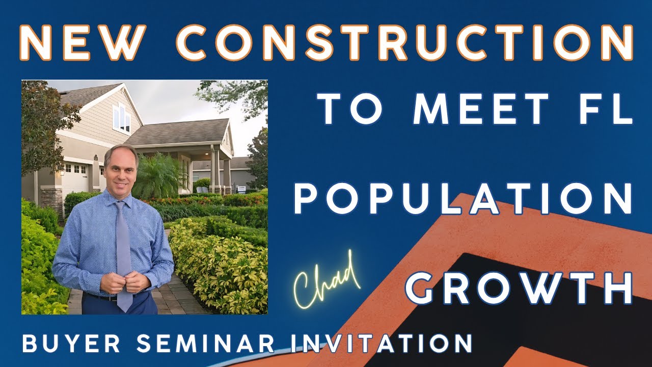 New Construction in Orlando, Lake Nona, St. Cloud to Meet FL Population Growth, Buyer Seminars