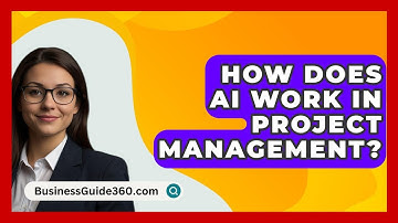 How Does AI Work In Project Management? - BusinessGuide360.com