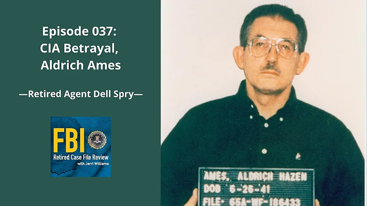 Episode 037: Dell Spry - CIA Betrayal, Aldrich Ames