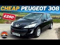 I bought a cheap peugeot 308 for 250