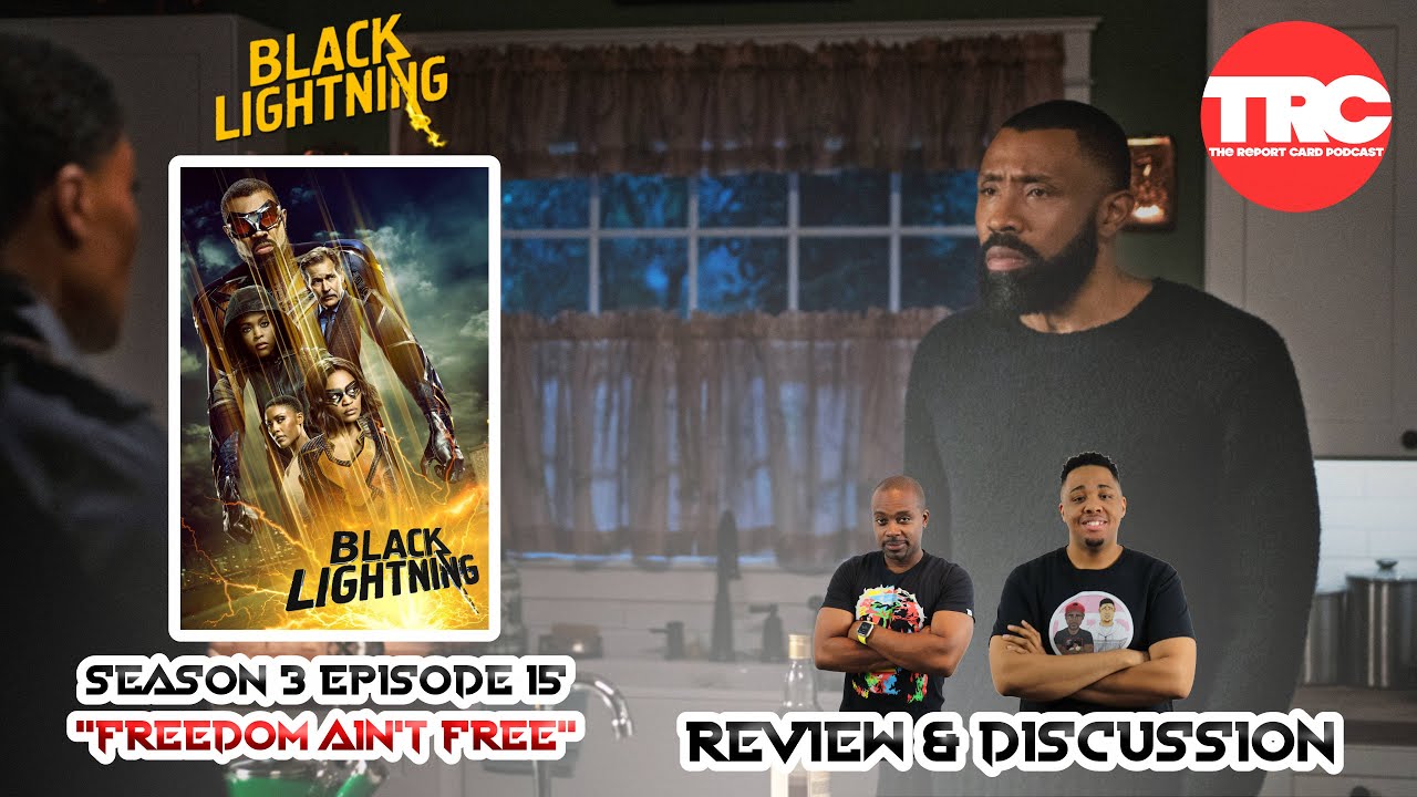 Black Lightning Season 3 Episode 15 "Freedom Ain't Free" Review & Discussion