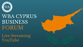 WBA Cyprus Business Forum 2024 «Инвестиционный климат Кипра»