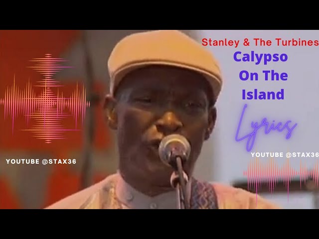Calypso On The Island Lyrics - Stanley & The Turbines class=