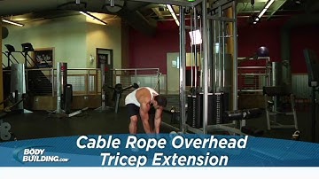 Cable Rope Overhead Tricep Extension - Tricep Exercise - Bodybuilding.com