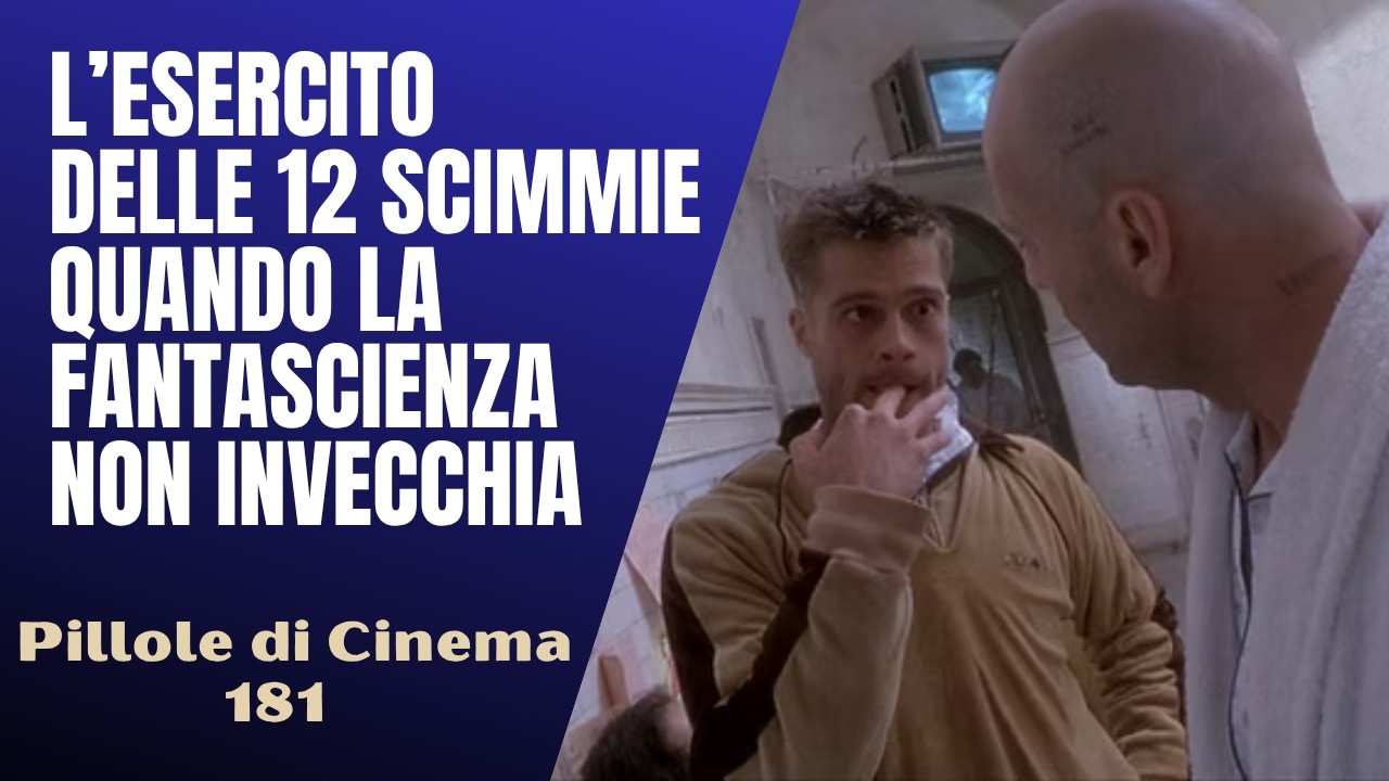 181 -L'Esercito delle 12 scimmie: quando la fantascienza non invecchia[Pillole di Cinema & Serie TV]