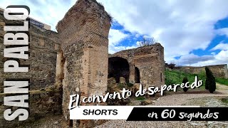 el desaparecido convento de San Pablo del Granadal - #SHORTS