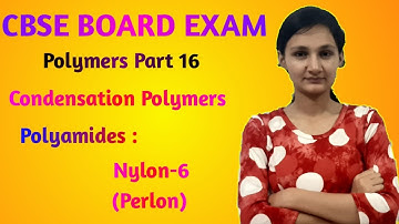 Polymers part 16|12th Chemistry Chapter 15|Condensation Polymers: Polyamides: Nylon-6 LMCS