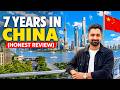 China Kaisa Hai? 🇨🇳 7 Years Living Experience | Honest Review