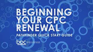 Beginning Your CPC Renewal - Pathfinder Quick Start Guide Beginning Your CPC Renewal - Pathfinder Quick Start Guide