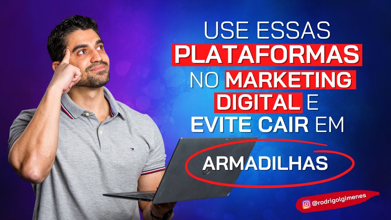 Use essas plataformas no marketing digital e evite cair em armadilhas.