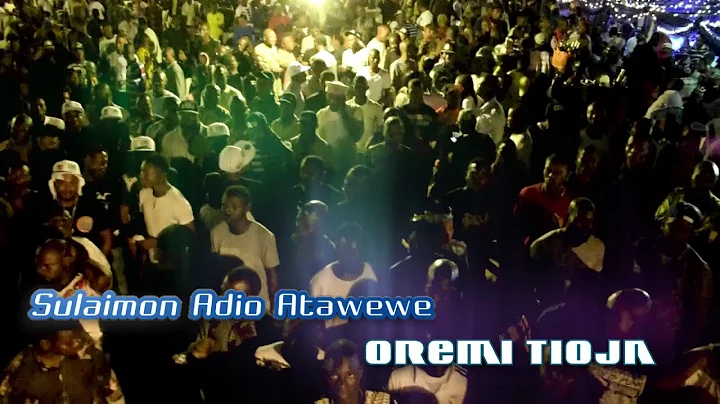Sulaimon Adio Atawewe - Oremi Tioja