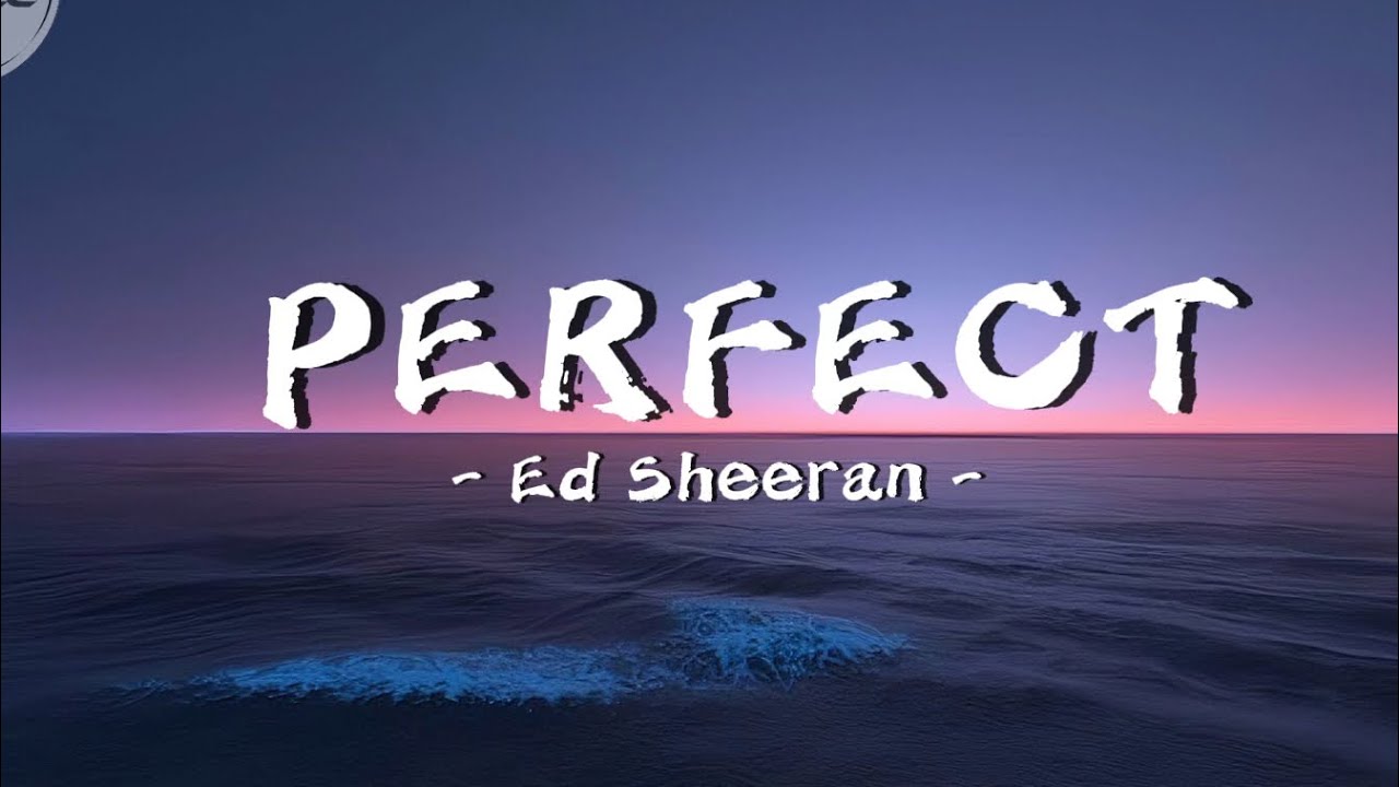 Ed Sheeran   Perfect Lyrics  edsheeran  perfect  lyrics  songs