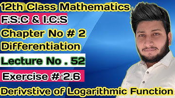 12th Class Mathematics || Ch 2 Differentiation || Derivative of Logarithmic Function.