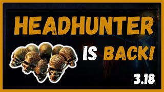 HEADHUNTER IS BACK - THIS IS NOT A DRILL (3.18 Path of Exile)