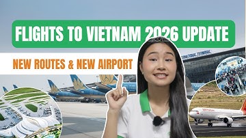 Flights to Vietnam 2026 UPDATE ✈️ New Airport + New International Routes Revealed!