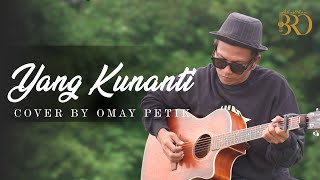 INKA CHRISTIE - YANG KUNANTI | COVER BY OMAY PETIK