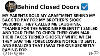 My Parents Sold My Apartment Behind My Back To Fund My Brother's $100k Wedding Without Telling Me.
