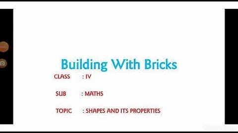 NCERT Class 4 - Building with Bricks ( Part - 2)