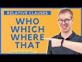 Relative Clauses: Who Which Where That