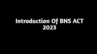 Introduction Of BNS ACT 2023