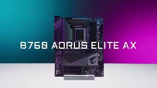 B760 AORUS ELITE AX Go Elite Trailer B760 AORUS ELITE AX Go Elite Trailer
