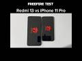 Redmi 13 Vs IPhone 11 Pro FREEFIRE Test