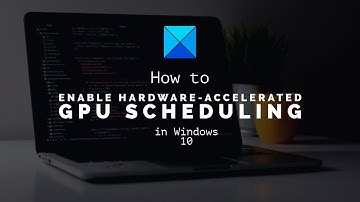 Enable Hardware-accelerated GPU Scheduling in Windows 11