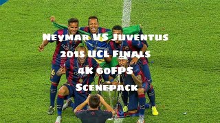 Neymar VS Juventus 2015 UCL Finals 4K 60FPS Scenepack (FREE TO USE) 