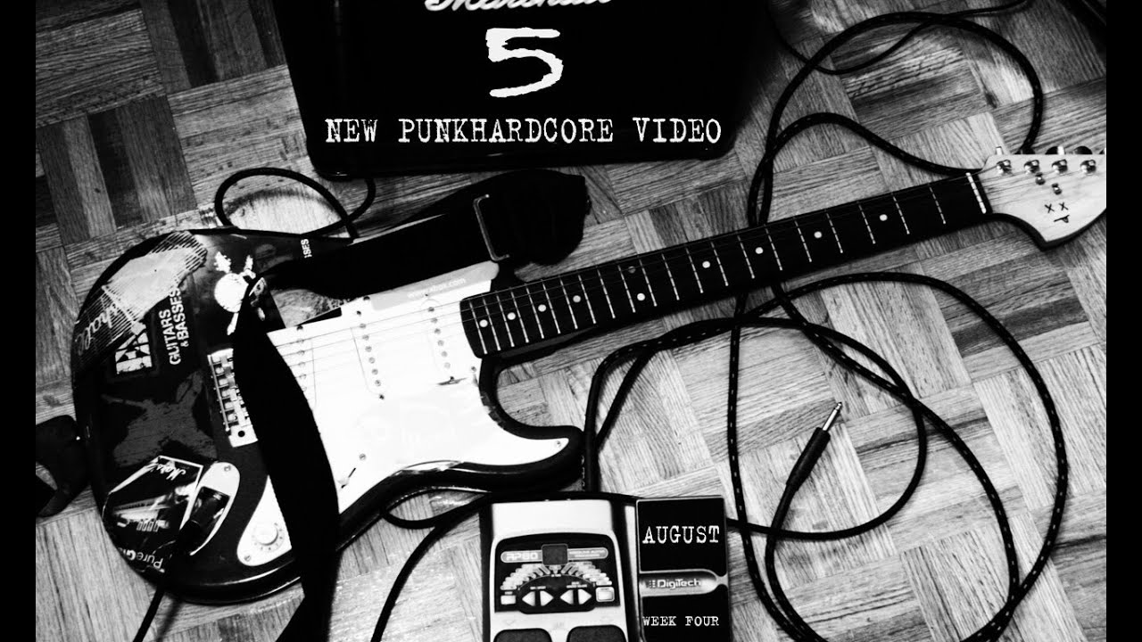 NEW PUNK HARDCORE VIDEO / AUGUST , 22 / WEEK FOUR