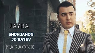 SHOHJAXON JO`RAYEV   JAYRA , KARAOKE QO`SHIQ MATNI (original minus)