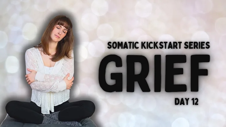 Somatic Exercises To Process Grief | 15 Minutes