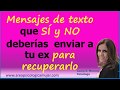 Mensajes de texto para recuperar a tu ex. Los que NO debes y los que SÍ deberías enviar