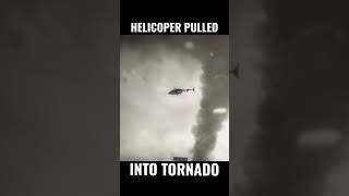 Helicopter Pulled Into Tornado