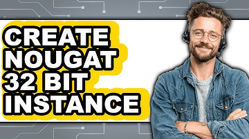 How to Create Nougat 32 Bit Instance (Easy Method)