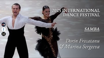 Dorin Frecautanu and Marina Sergeeva 2025 International Dance Festival Final Samba