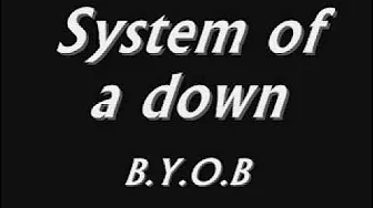 System of a Down-B.Y.O.B Lyrics System of a Down-B.Y.O.B Lyrics